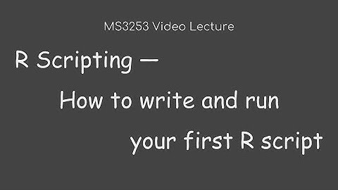 R Scripting — How to write and run your first R script