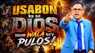 USABON ka sa DIOS bisan WALA ka'y PULOS! Pastor Minuro Efren Estrada