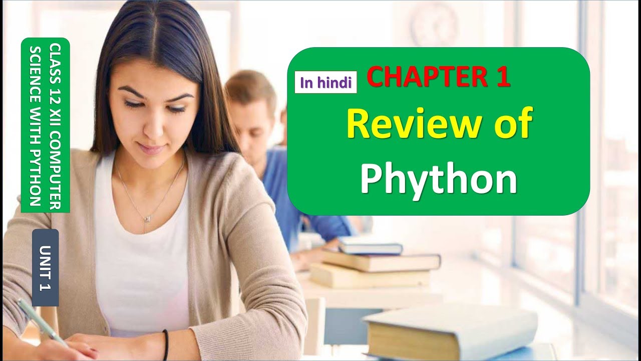 CLASS 12 XII COMPUTER SCIENCE UNIT 1 CHAPTER 1 REVIEW OF PYTHON IN ...