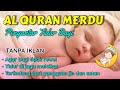 MUROTTAL PENGANTAR TIDUR BAYI GELISAH SUSAH TIDUR AGAR TIDUR, AYAT SUCI ALQURAN PENGANTAR TIDUR BAYI