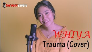 Whiya  Trauma cover Song