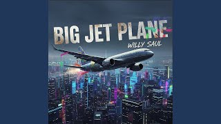 Big Jet Plane