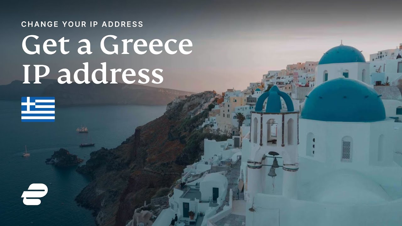 How to Get a Greece IP Address in 2024  + vpn-server-greece-vpn-greece-ip-address