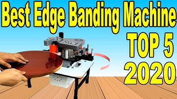 Top 5 Best Edge Banding Machine In 2020  |The Best Woodworking Edge Banders Collection