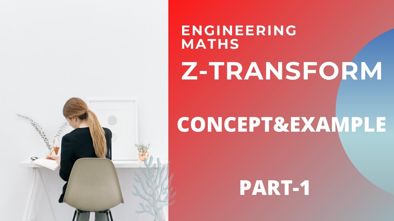 Z-TRANSFORM:  BY TONGE SIR  |