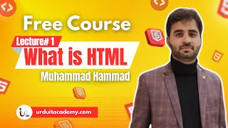 Lecture 1: What is HTML | HTML for Beginners in Urdu/Hindi | Urdu IT Academy