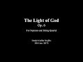 The Light of God, for Soprano and String Quartet, Op.  6