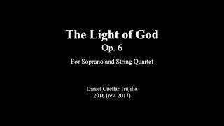 The Light of God, for Soprano and String Quartet, Op.  6