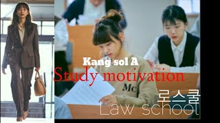 Study Motivation ||Kang Sol A||Law school|| K-Drama