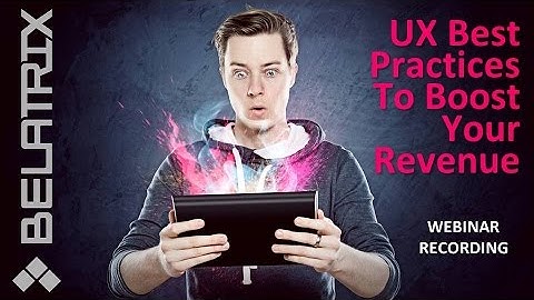 Webinar: UX Best Practices To Boost Your Revenue