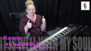 Video thumbnail of "It Is Well With My Soul - Key of D - Slightly Slower - Karaoke with Brenda"