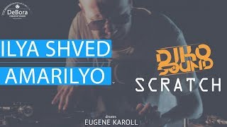 Ilya Shved & Amarilyo - DikoSound scratch (drums Eugene Karoll)