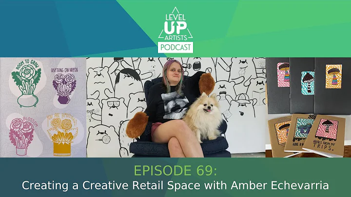 69 - Creating a Creative Retail Space with Amber E...