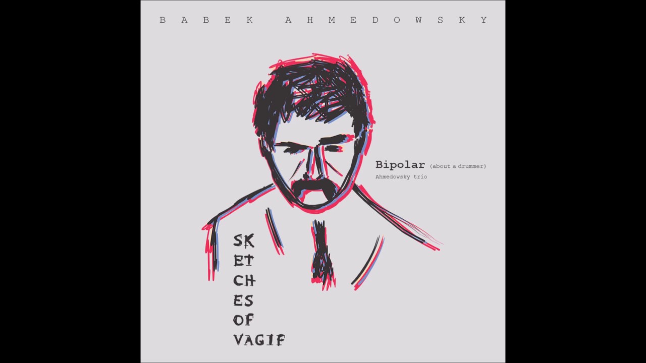 Ahmedowsky Trio - Bipolar (About a Drummer)