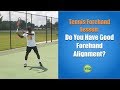 Tennis Forehand Lesson: Do You Have Good Forehand Alignment?
