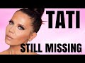 TATI WESTBROOK STILL MISSING