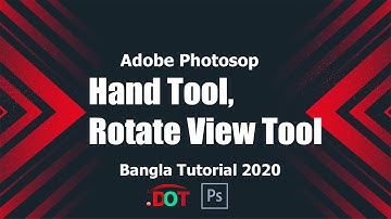 Hand Tool, Rotate View Tool || Adobe Photoshop Bangla Tutorial | Part - 19 || Digital Online Tech