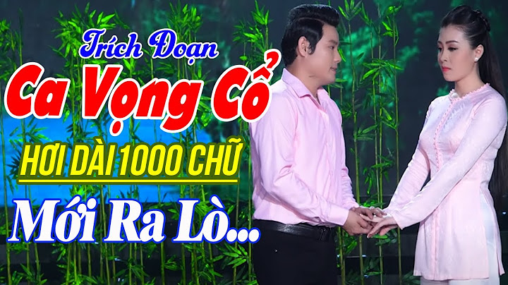 Top 100 bai hat cai luong hay nhat
