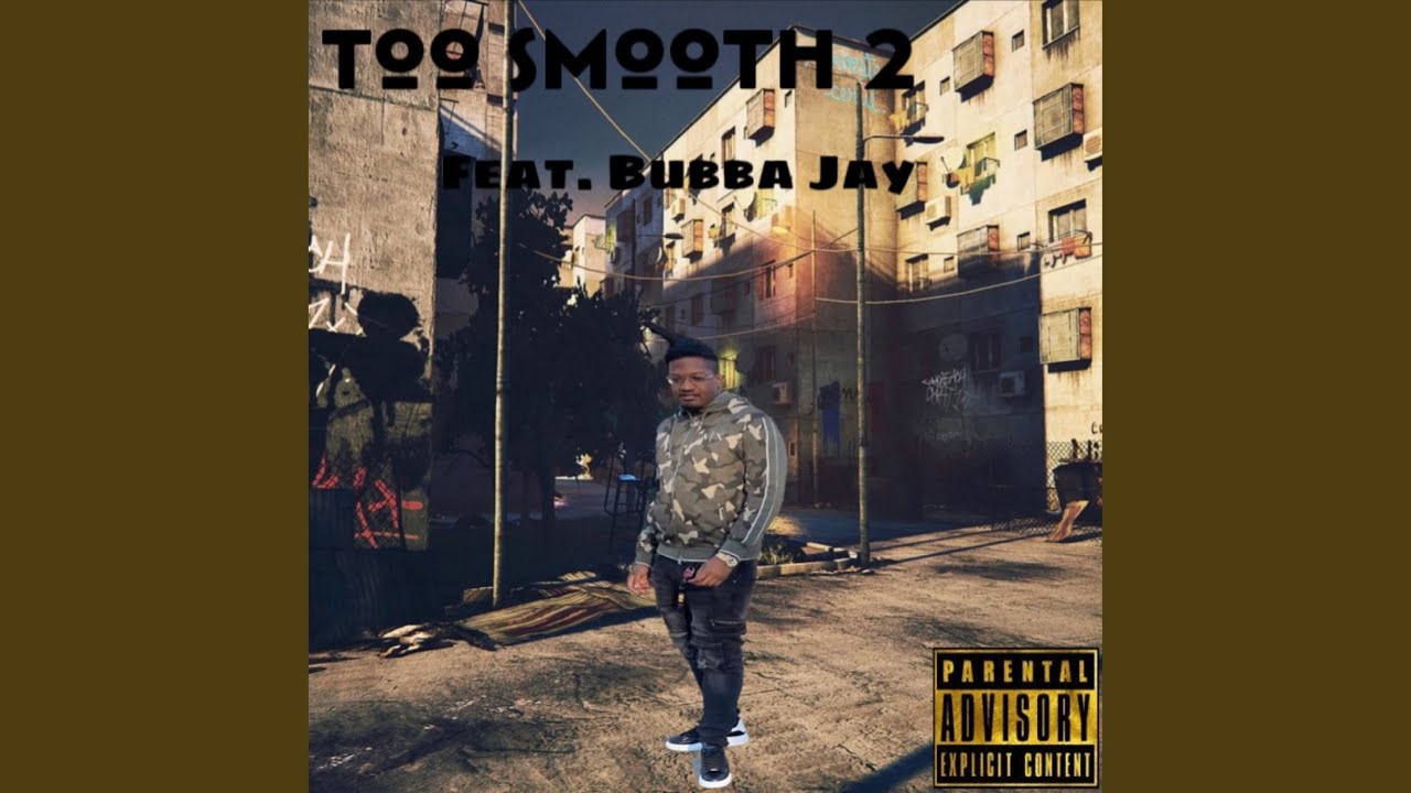 Too smooth 2 (feat. Bubba Jay) - YouTube