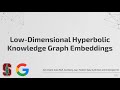 Low-Dimensional Hyperbolic Knowledge Graph Embeddings (ACL 2020)