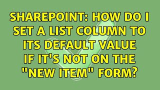 Sharepoint: How do I set a list column to its default value if it's not on the New Item form