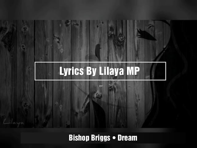 Bishop Briggs • Dream | Lyrics class=