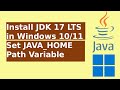 How to install jdk 17 lts in windows 1011  set javahome path  jdk  oracle jdk 17  java 17