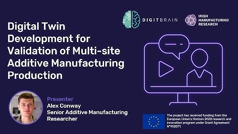 Digital Twin Development for Validation of Multi-site Additive Manufacturing Production