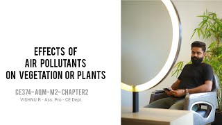 Full EFFECTS OF AIR POLLUTANTS ON VEGETATION OR PLANTS- AIR QUALITY MANAGEMENT- CE374- S6- KTU- MODULE 2 Guide