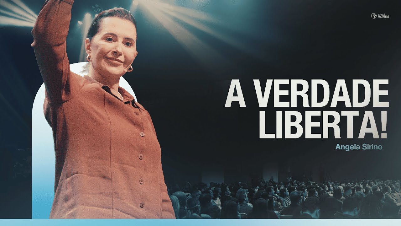 A verdade liberta! | Angela Sirino - Igreja Cristã Mundial