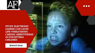 Study Electronic Gaming Can Cause Life-Threatening Cardiac Arrhythmias In Susceptible Children