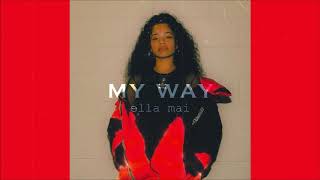Ella Mai - My Way (slowed & reverb)
