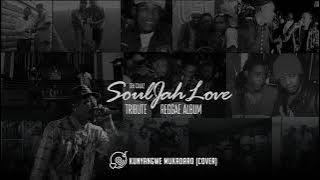 Seh Calaz - Kunyangwe Mukadaro Cover(SoulJahLoveTributeReggaeAlbum)