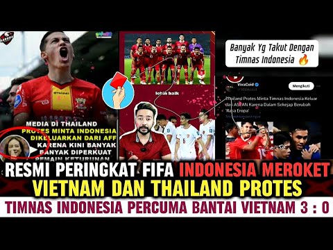 PERCUMA !! Thailand & Vietnam Protes Minta Indonesia Keluar Dari AFF. Indonesia Naik Peringkat FIFA