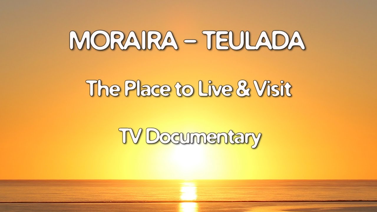 Moraira Teulada Costa Blanca Movie - TV Documentary 2016 The Place to Live & Visit. (21 min)