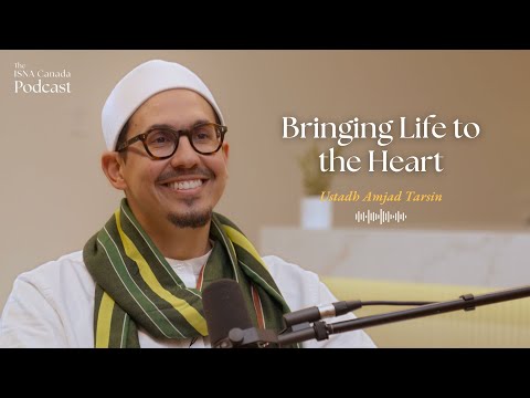 The Role Of The Heart In Our Times Ustadh Amjad Tarsin ISNA Canada Podcast