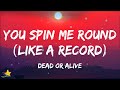 Dead or Alive - You Spin Me Round (Like A Record) [Lyrics] You spin me right round baby like record Mp3 Song