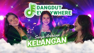 KELANGAN - SASYA ARKHISNA (DANGDUT EVERYWHERE LIVE MUSIC)