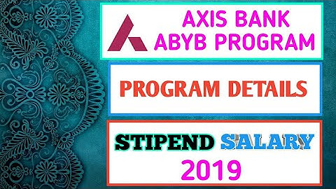 AXIS BANK ABYB PROGRAM FULL DETAILS 2019