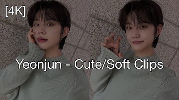 Yeonjun - Cute/Soft Clips