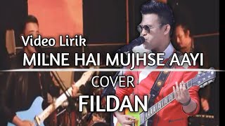 COVER||FILDAN-Milne Hai Mujhse Aayi(Arijit Singh)||Video Lirik