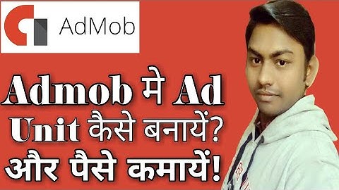 How to Create Ad Unit ID In Admob Account (Hindi) HD 2017