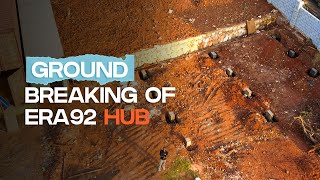 Breaking Ground of era92 Hub