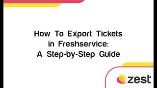 How To Export Tickets in Freshservice A Step by Step Guide