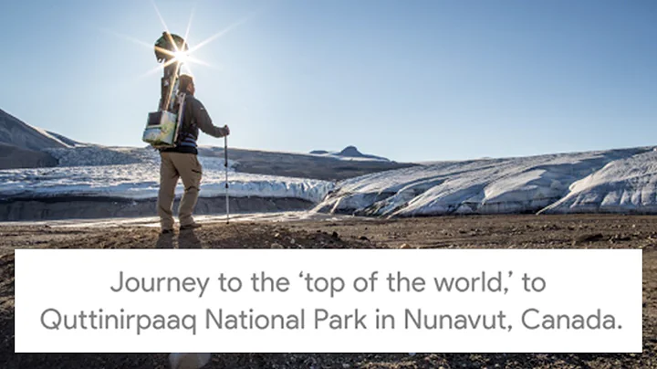 Street View goes to the 'top of the world,' to Quttinirpaaq National Park in Nunavut, Canada