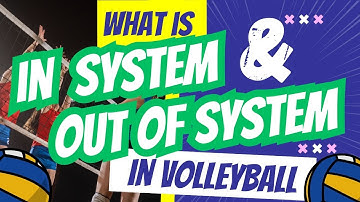 What is in System and Out of System in Volleyball?