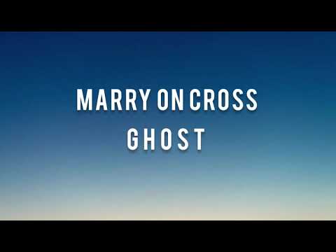 Marry On Cross - Ghost (Lyrics)