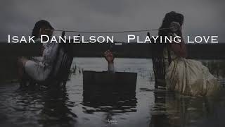 isak danielson_ playing love| lyrics| مترجم