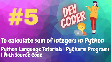 #5 | To calculate the sum of two integers | Python Programming Tutorial | PyCharm | With Source Code