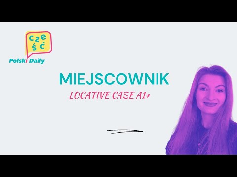 Polish Grammar Lesson: Miejscownik / Locative Case [A1+; explanation in English]